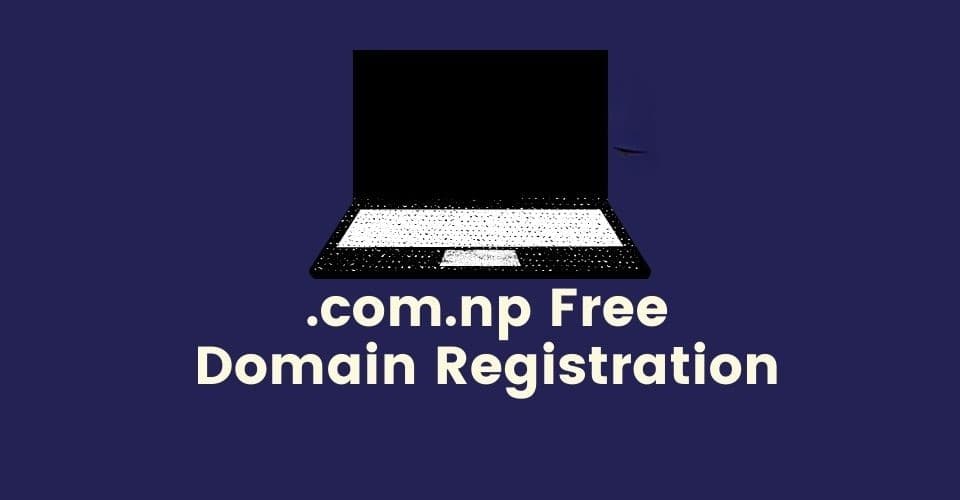 Step-by-Step Guide to Registering a .com.np Domain in Nepal for Free